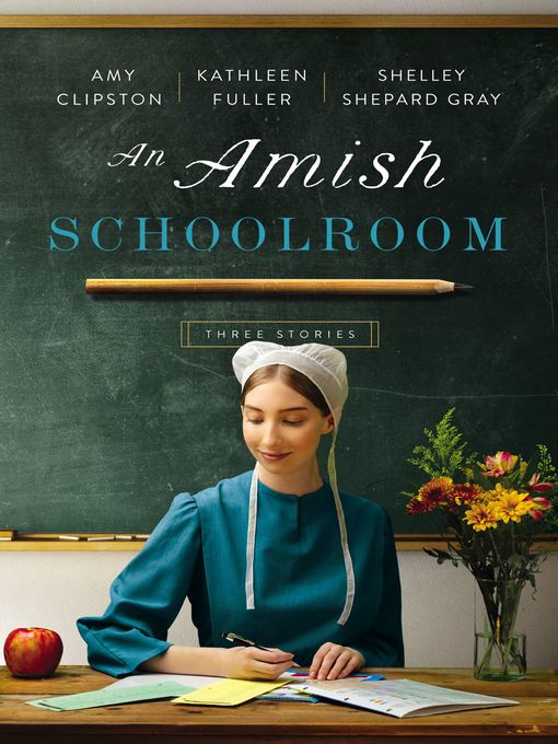 Title details for An Amish Schoolroom by Amy Clipston - Available